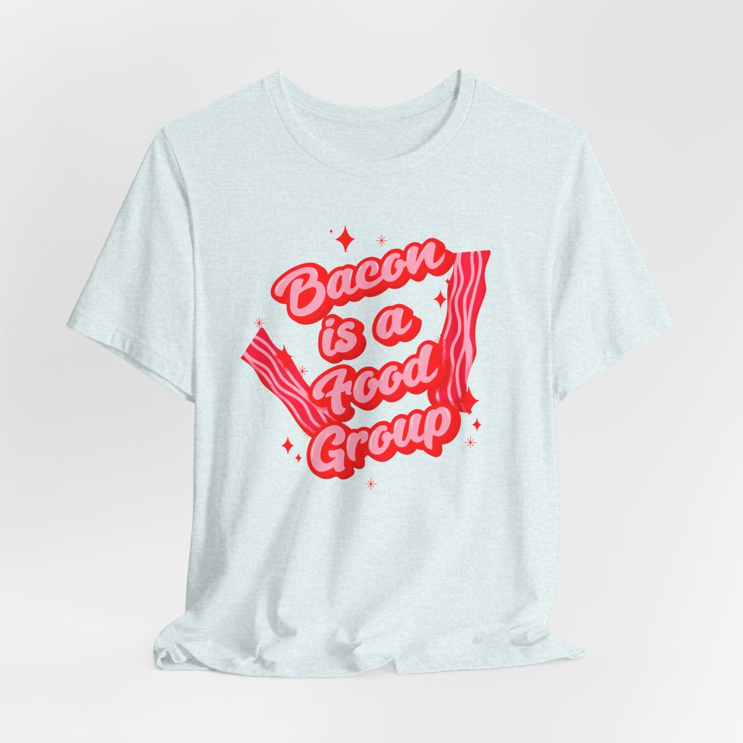 Bacon is a Food Group Graphic Tee - Funny Foodie Shirt, Humorous Bacon Lover Gift, Unisex Cotton Tee, Trendy Food Statement Apparel
