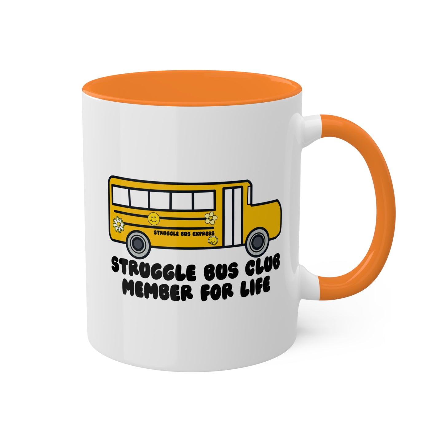 Struggle Bus Club Member For Life Coffee Mug with color inside and color handles