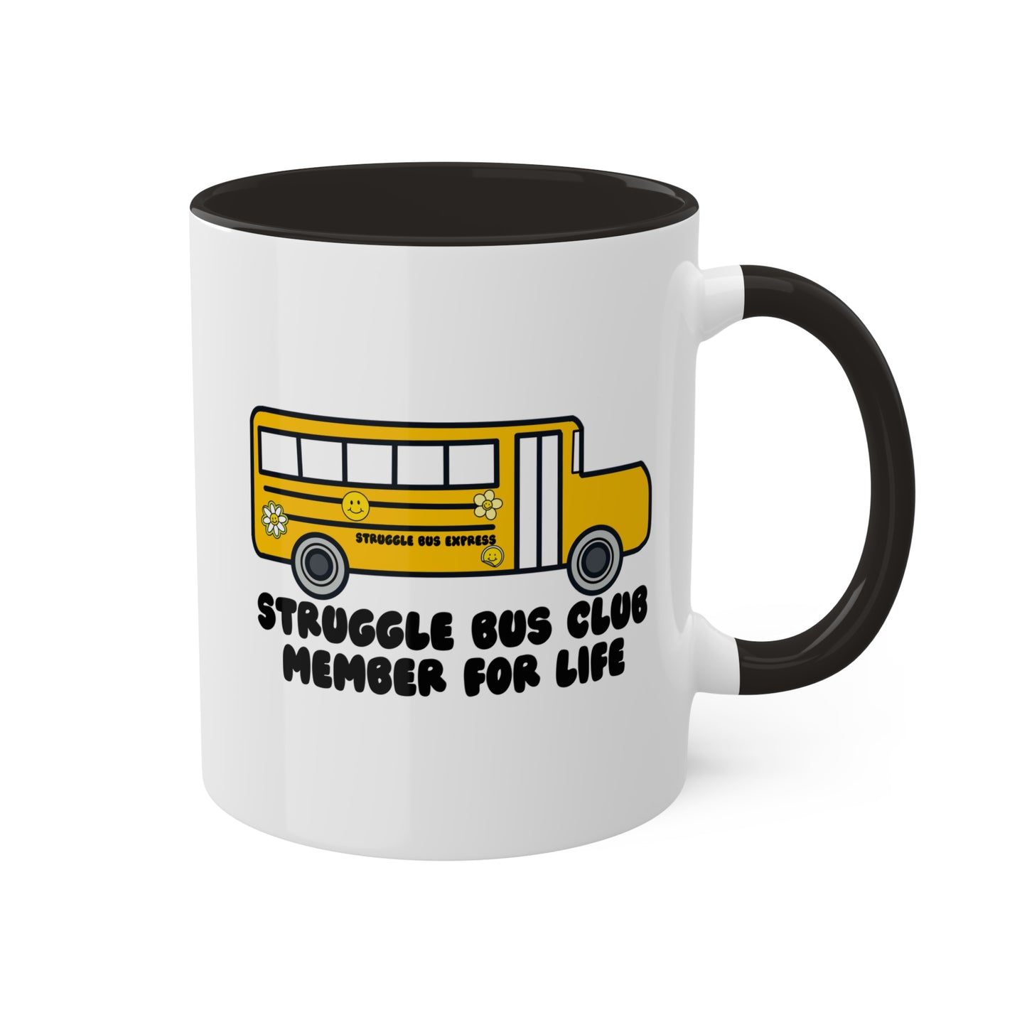 Struggle Bus Club Member For Life Coffee Mug with color inside and color handles