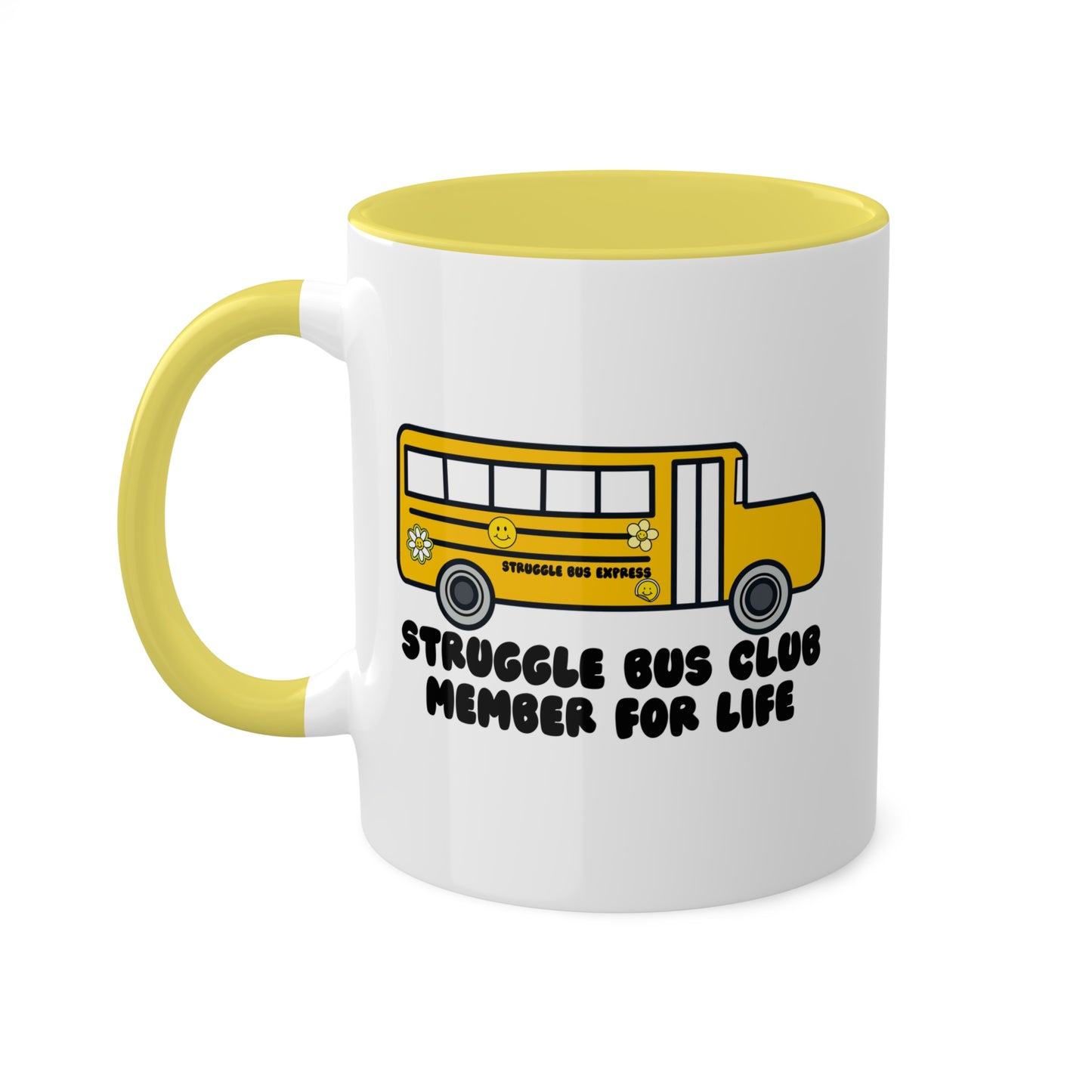 Struggle Bus Club Member For Life Coffee Mug with color inside and color handles