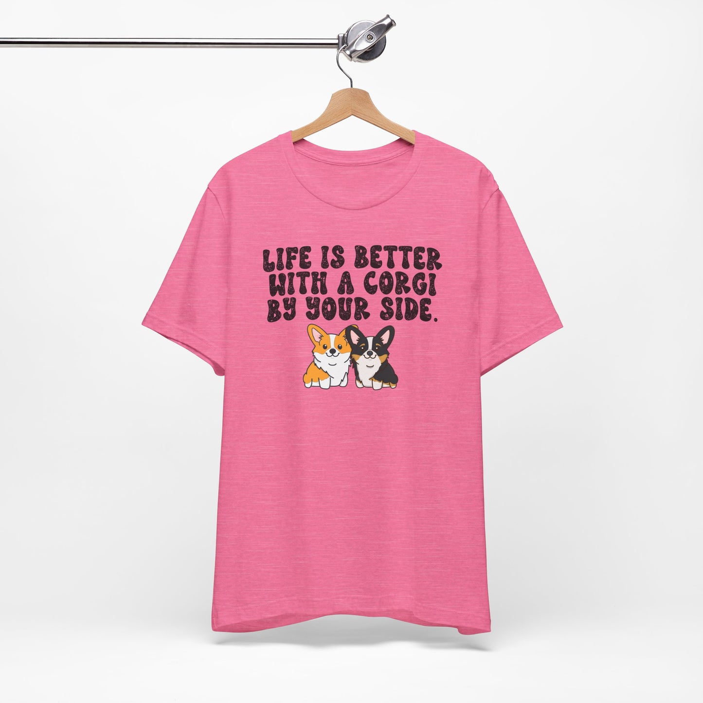 Life is Better with a Corgi By Your Side Graphic Tee - Cute Corgi Lover Shirt, Dog Owner Gift, Pet Lover Apparel, Unisex Casual Dog T-Shirt