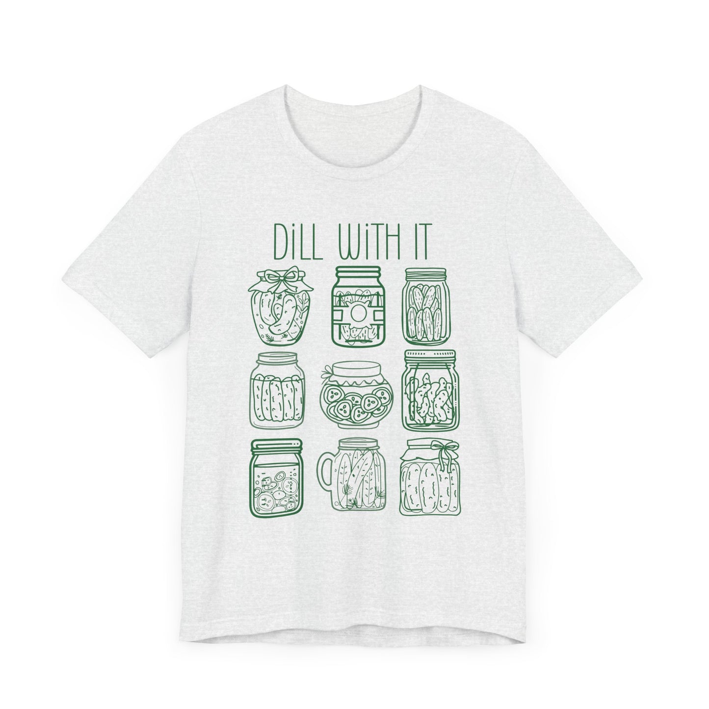 Dill with it Pickle Jar Unisex Fit Adult T-Shirt