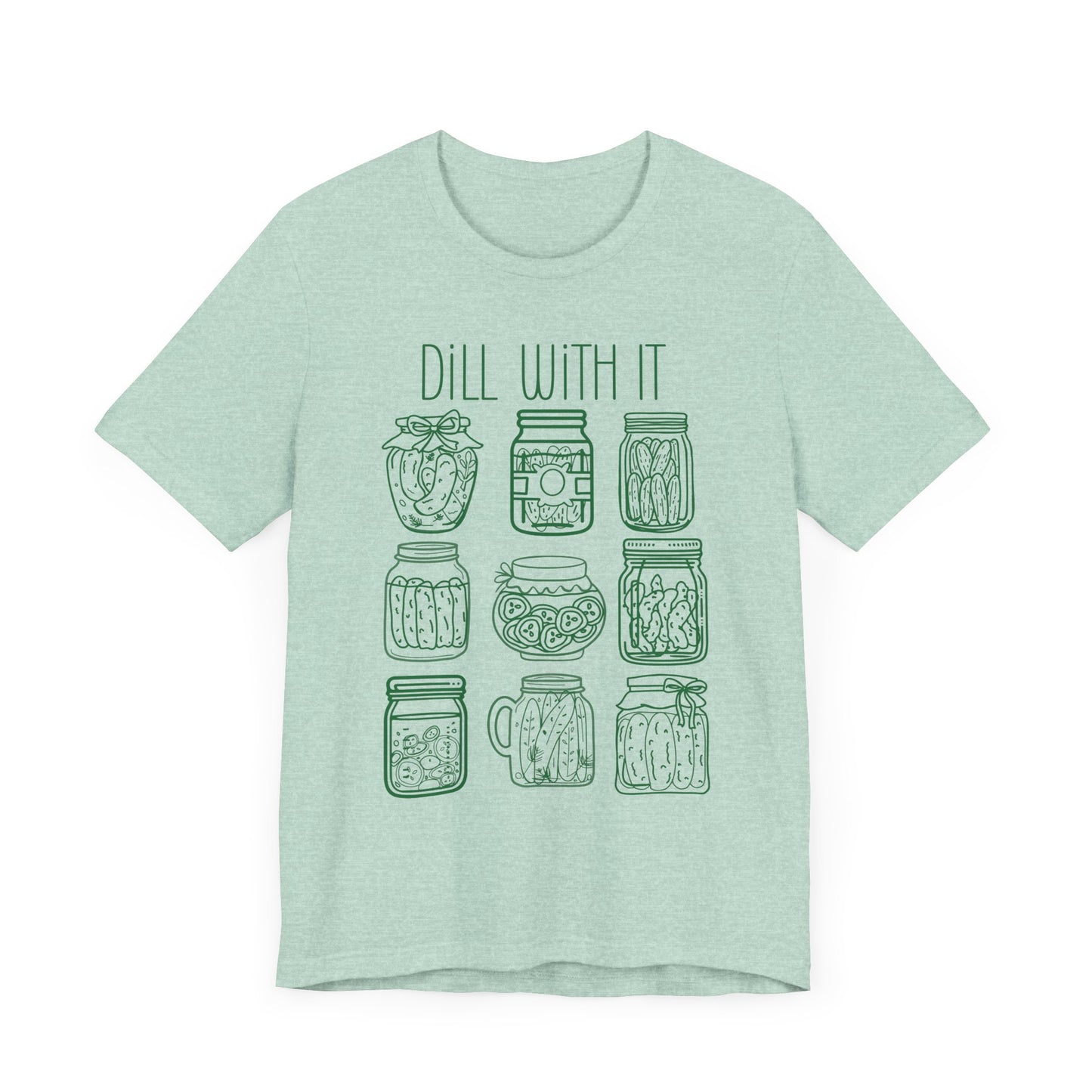 Dill with it Pickle Jar Unisex Fit Adult T-Shirt