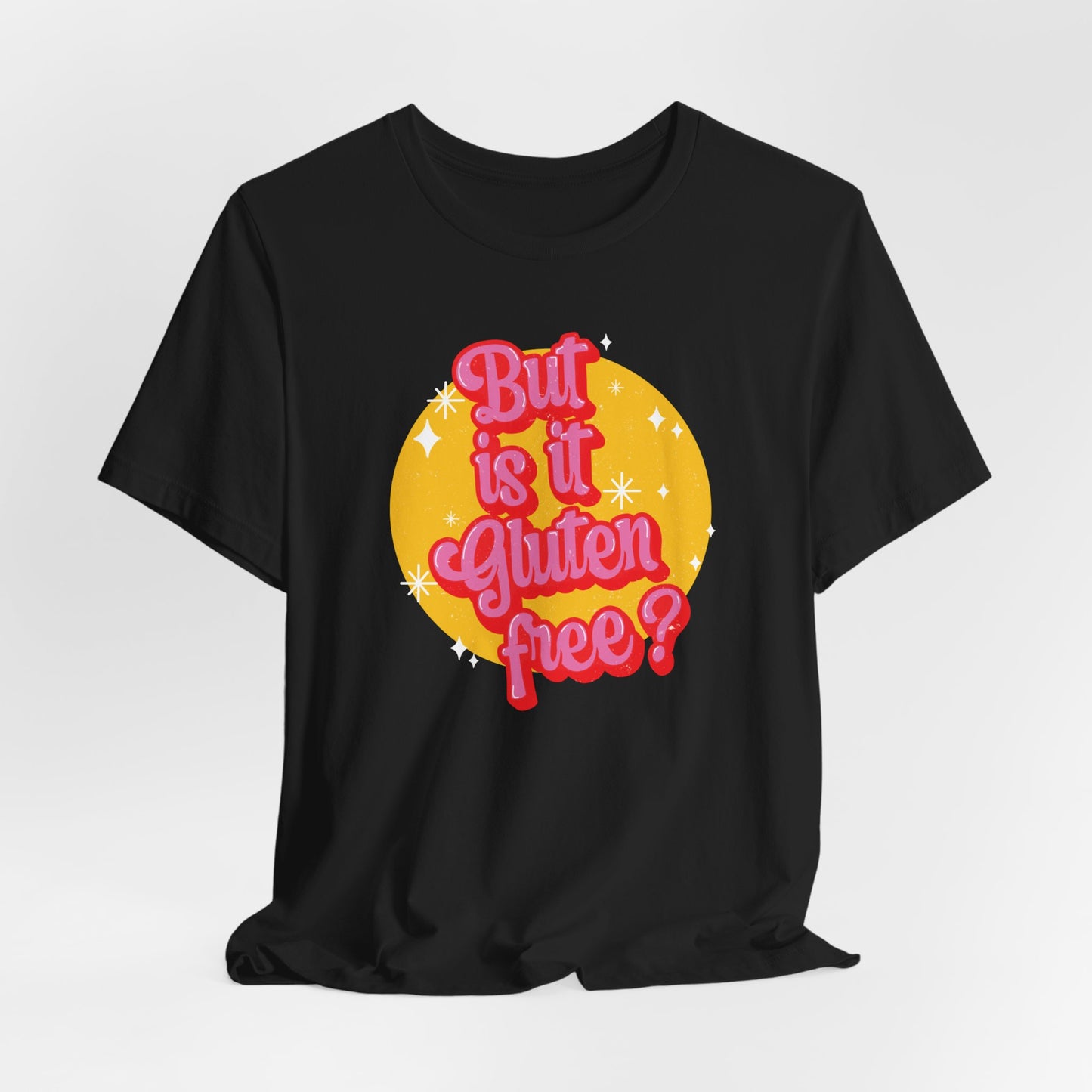 But is it Gluten Free T-Shirt | Gluten Allergy | Celiac Awareness | Gluten Free Lifestyle | Celiac Gifts