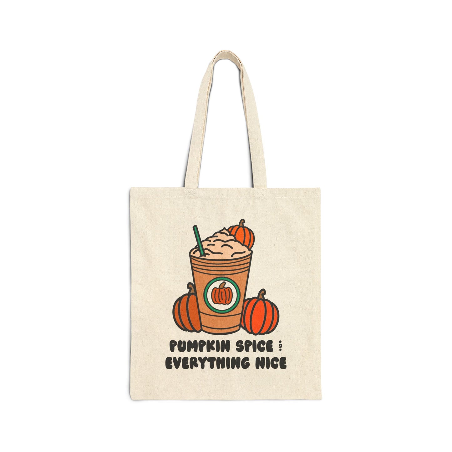 Pumpkin Spice and Everything Nice Cotton Canvas Tote Bag | Pumpkin Spice Latte Coffee Tote