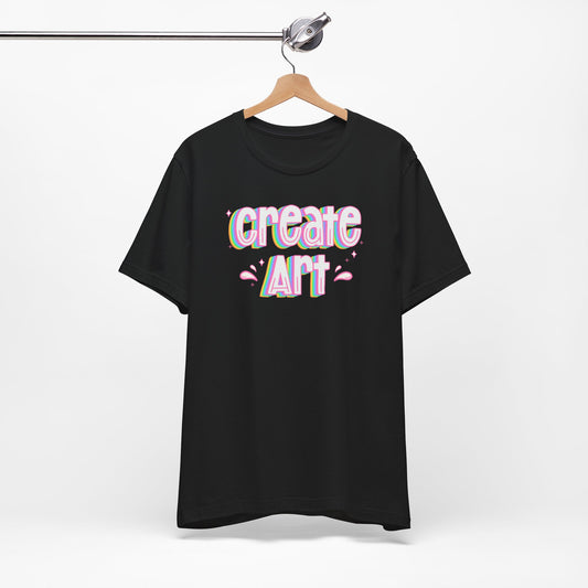 Create Art Rainbow Tee | Graphic T-Shirt for Artists & Art Teachers | Artist Gifts | Art Education | Art Teacher Style | Colorful Artist Tee