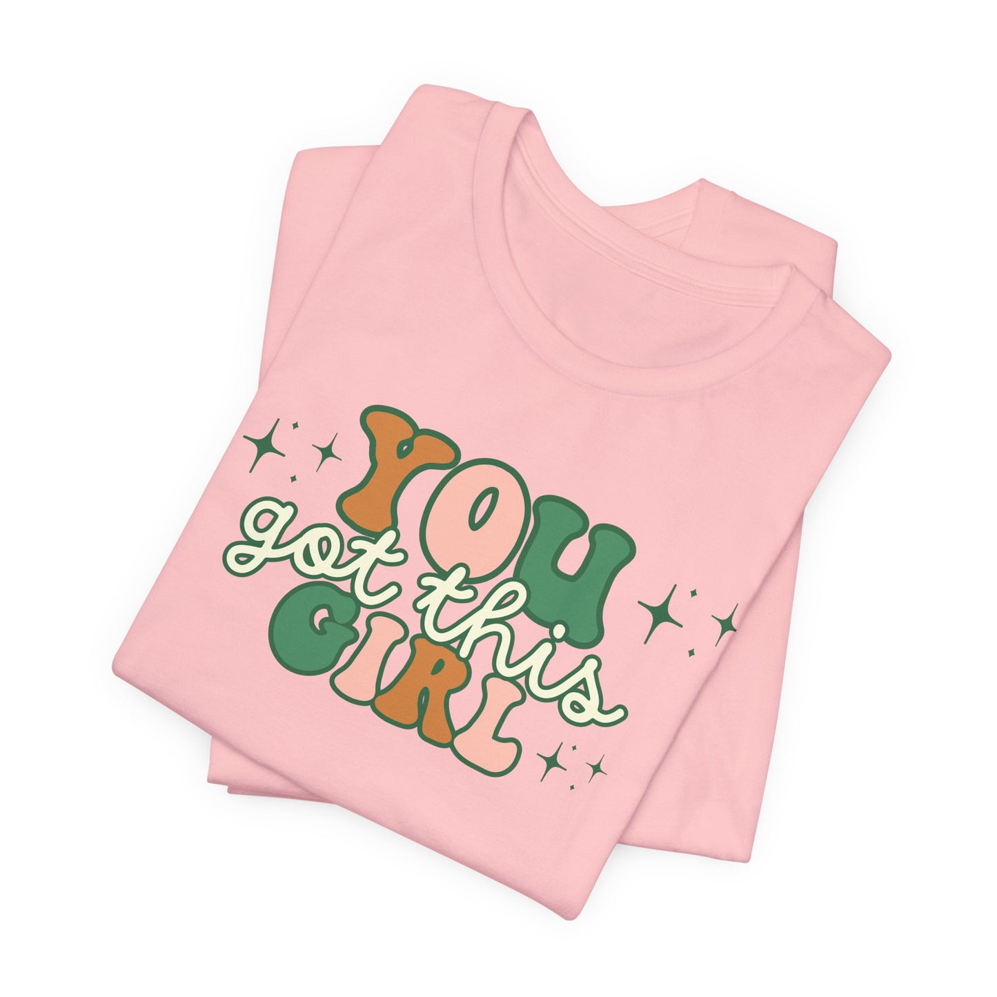 Empowering Women's Graphic Tee | You Got This Girl Inspirational Quote Shirt | Positive Vibes | Motivational Tee for Her | Uplifting Gift