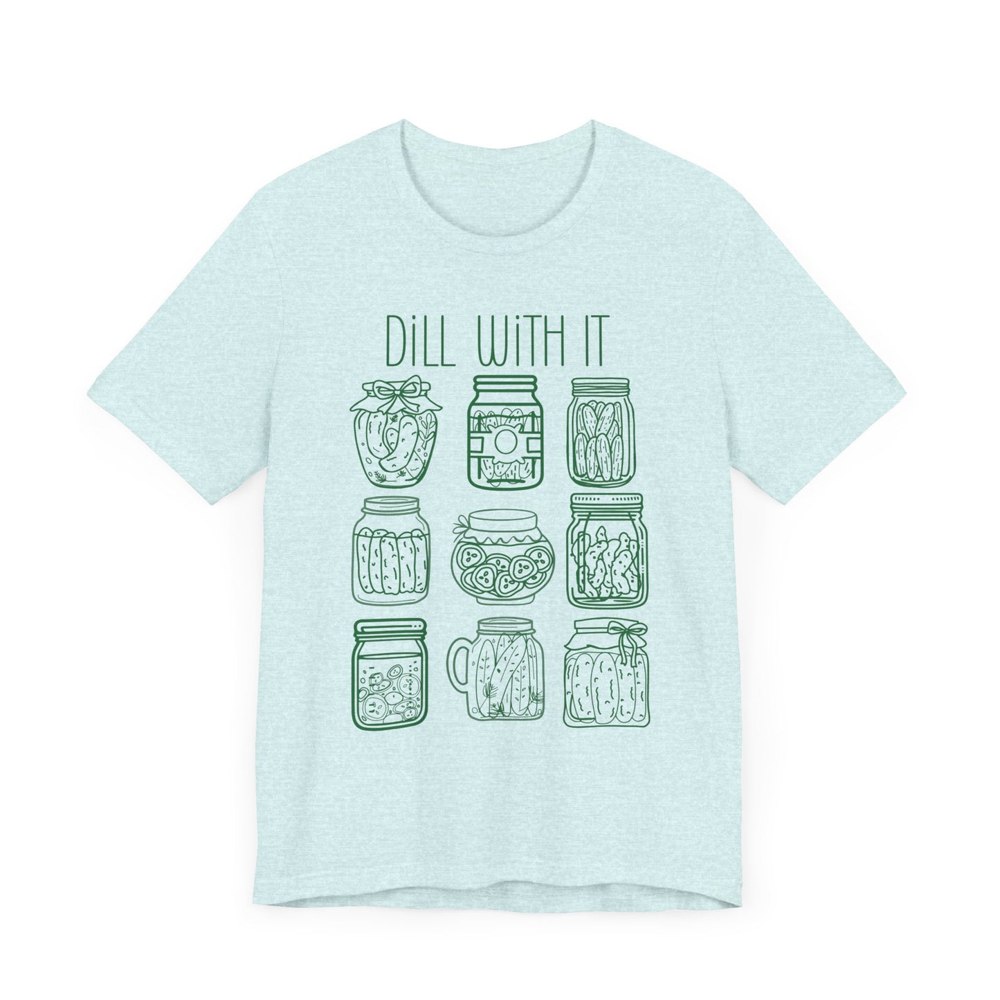 Dill with it Pickle Jar Unisex Fit Adult T-Shirt