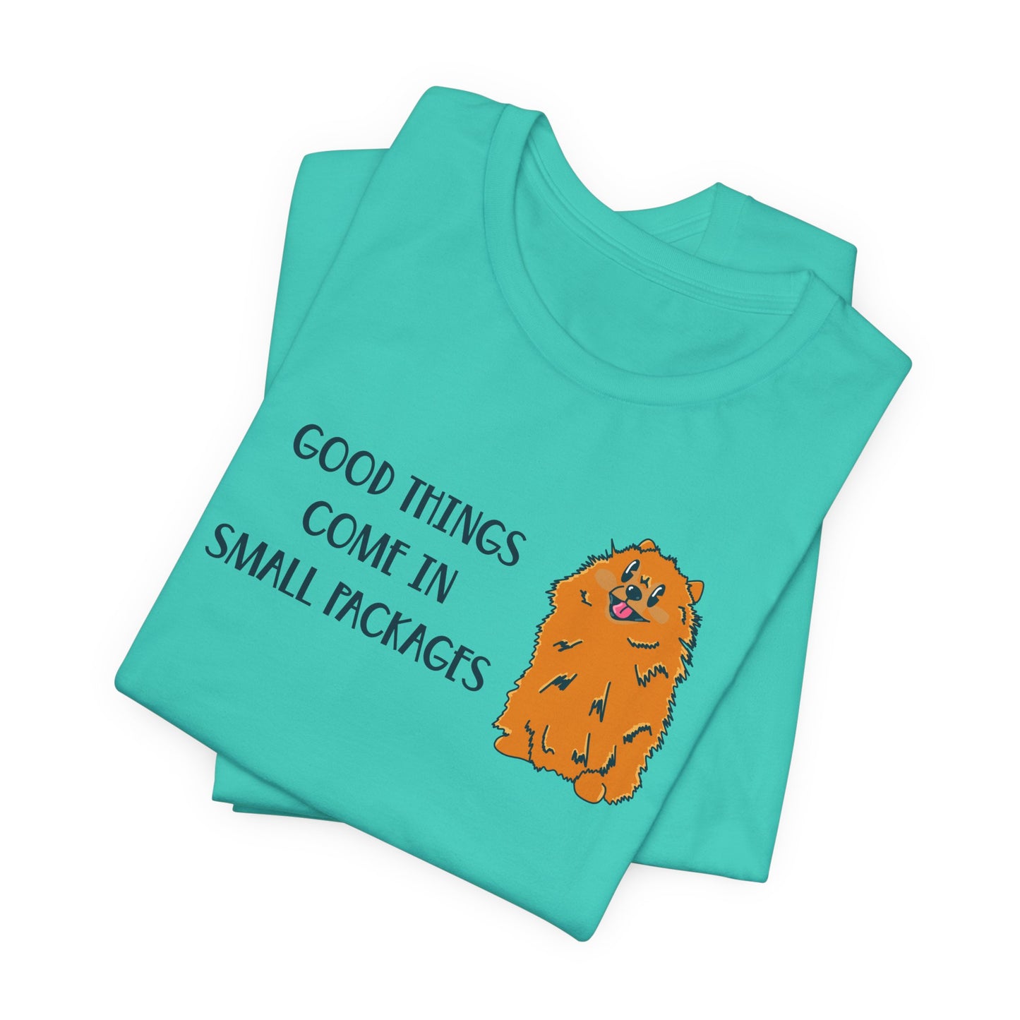 Good Things Come in Small Packages Pomeranian Dog Graphic Tee | Short People Humor | Dog Lover Gifts | Pomeranian Owner Shirt