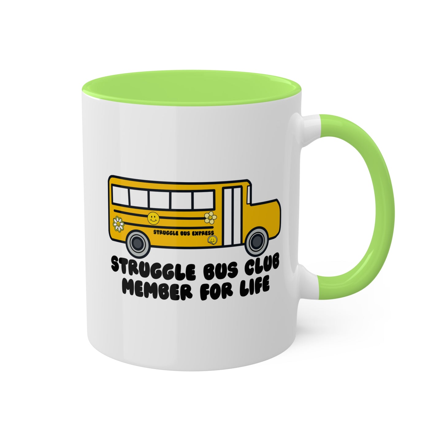 Struggle Bus Club Member For Life Coffee Mug with color inside and color handles