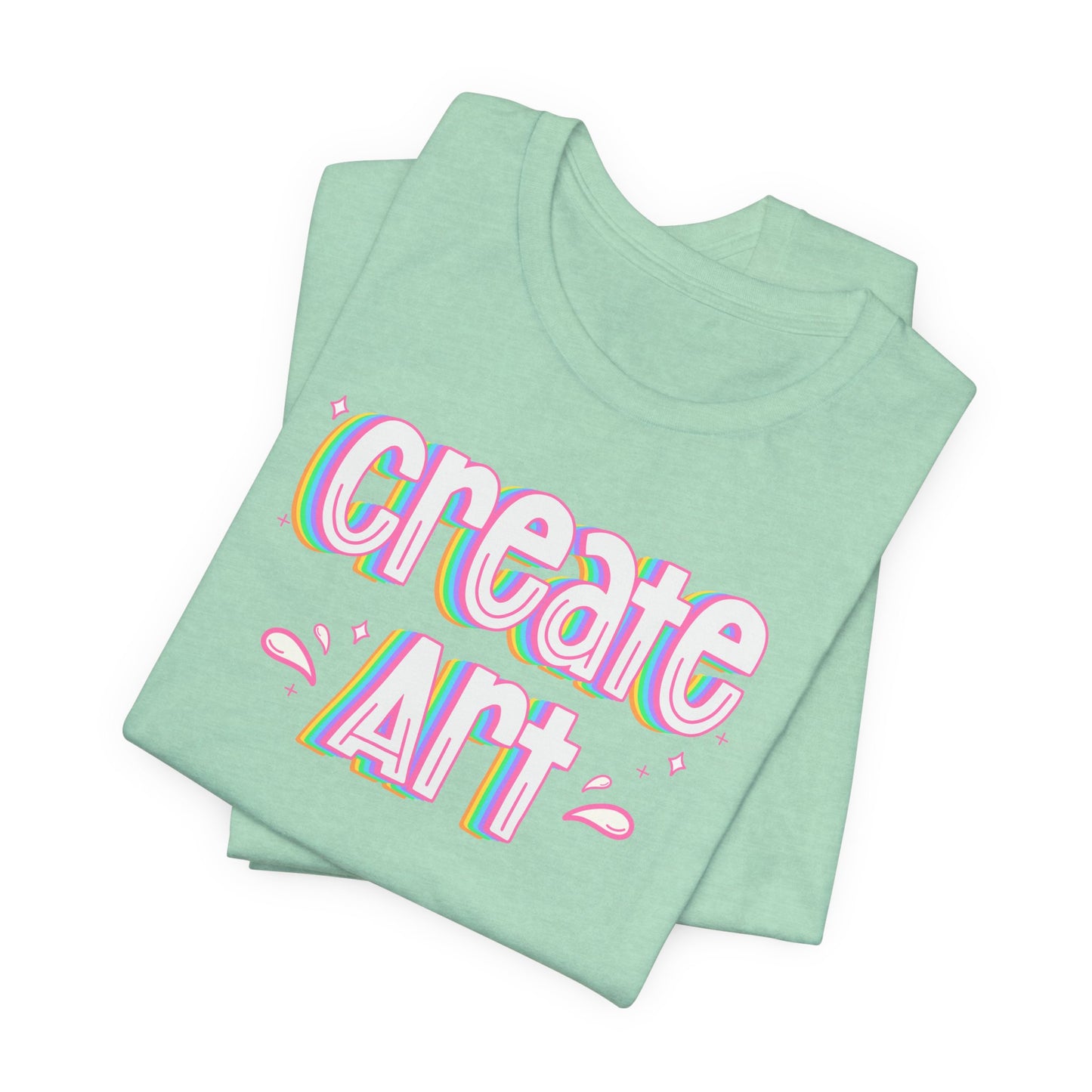 Create Art Rainbow Tee | Graphic T-Shirt for Artists & Art Teachers | Artist Gifts | Art Education | Art Teacher Style | Colorful Artist Tee