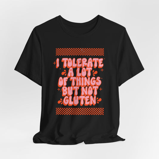 Gluten Intolerant T-Shirt | Gluten Allergy | Celiac Awareness | Gluten Free Lifestyle | Celiac Gifts