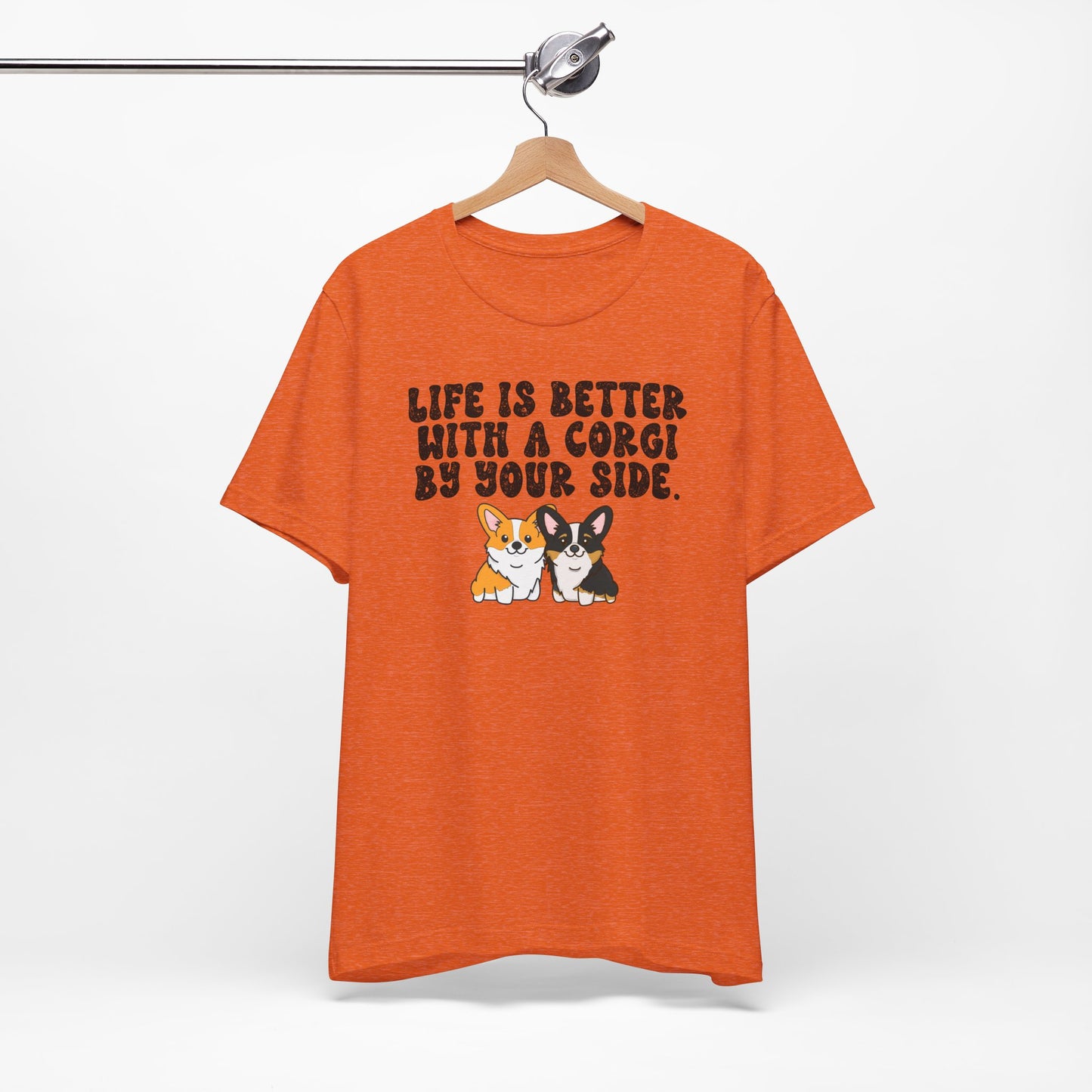 Life is Better with a Corgi By Your Side Graphic Tee - Cute Corgi Lover Shirt, Dog Owner Gift, Pet Lover Apparel, Unisex Casual Dog T-Shirt