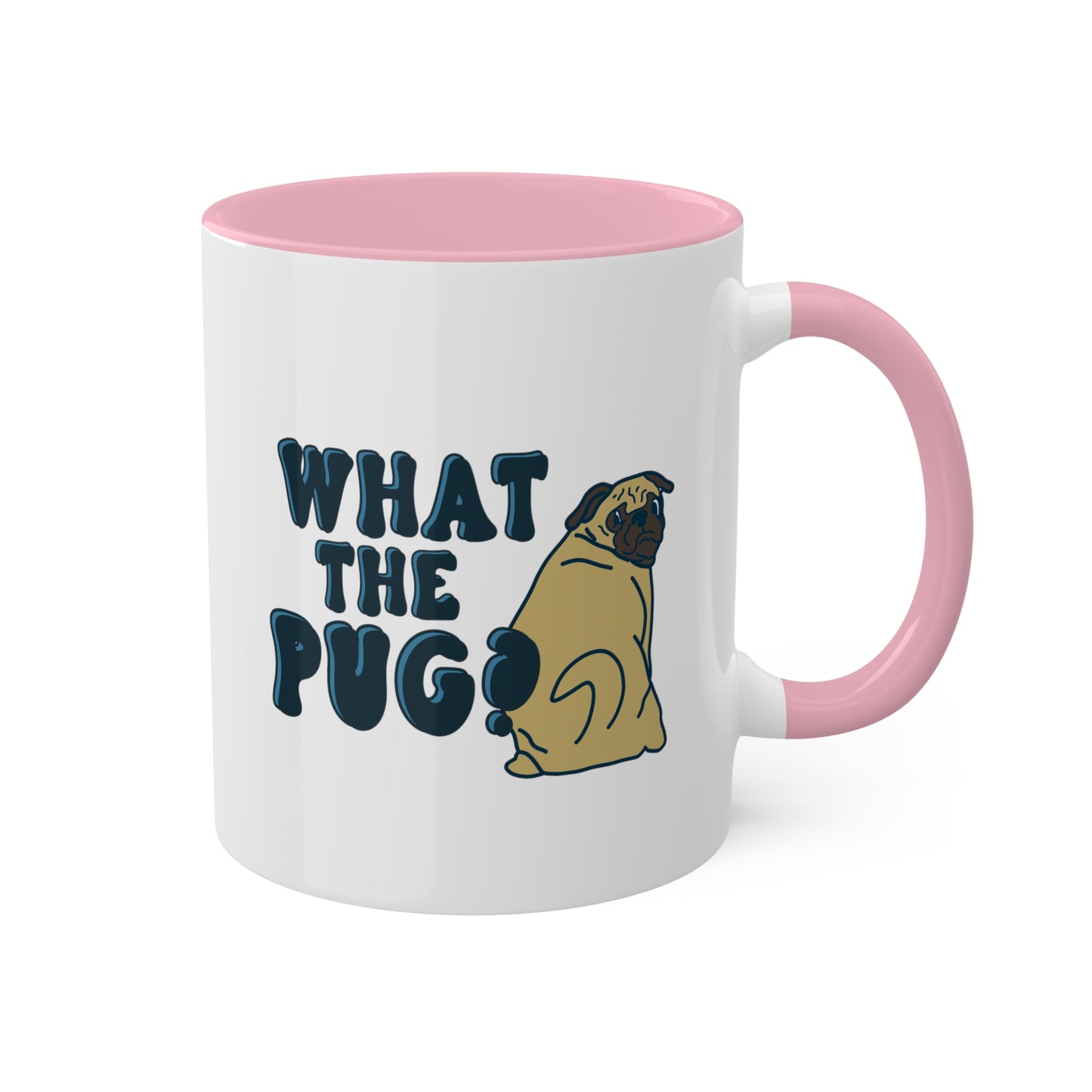 What the Pug Dog Coffee Mug | Dog Lover Coffee Mug | Funny Dog Owner Gifts