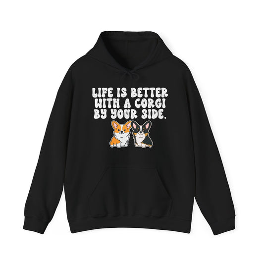 Life is Better with a Corgi By Your Side Unisex Hooded Sweatshirt - Cute Dog Lover Apparel, Corgi Owner Gift, Cozy Pet Hoodie