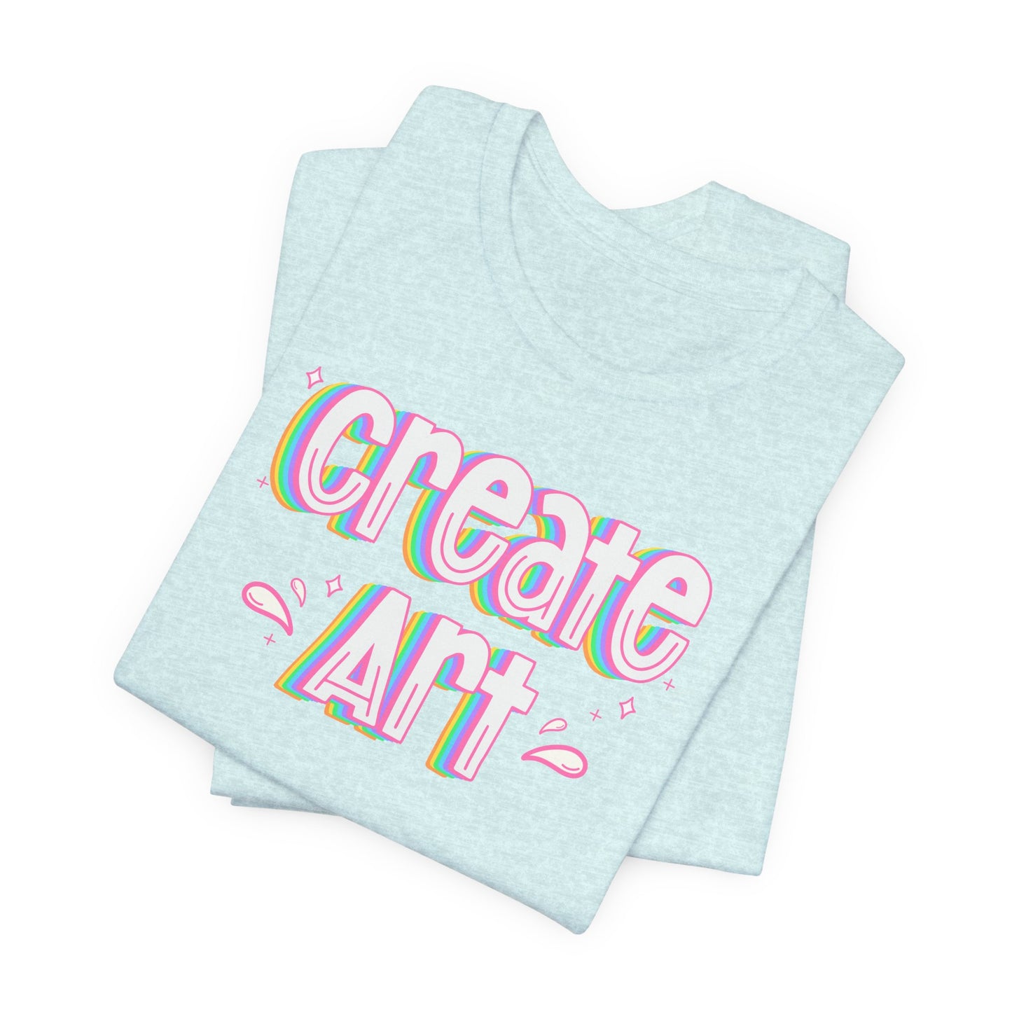 Create Art Rainbow Tee | Graphic T-Shirt for Artists & Art Teachers | Artist Gifts | Art Education | Art Teacher Style | Colorful Artist Tee