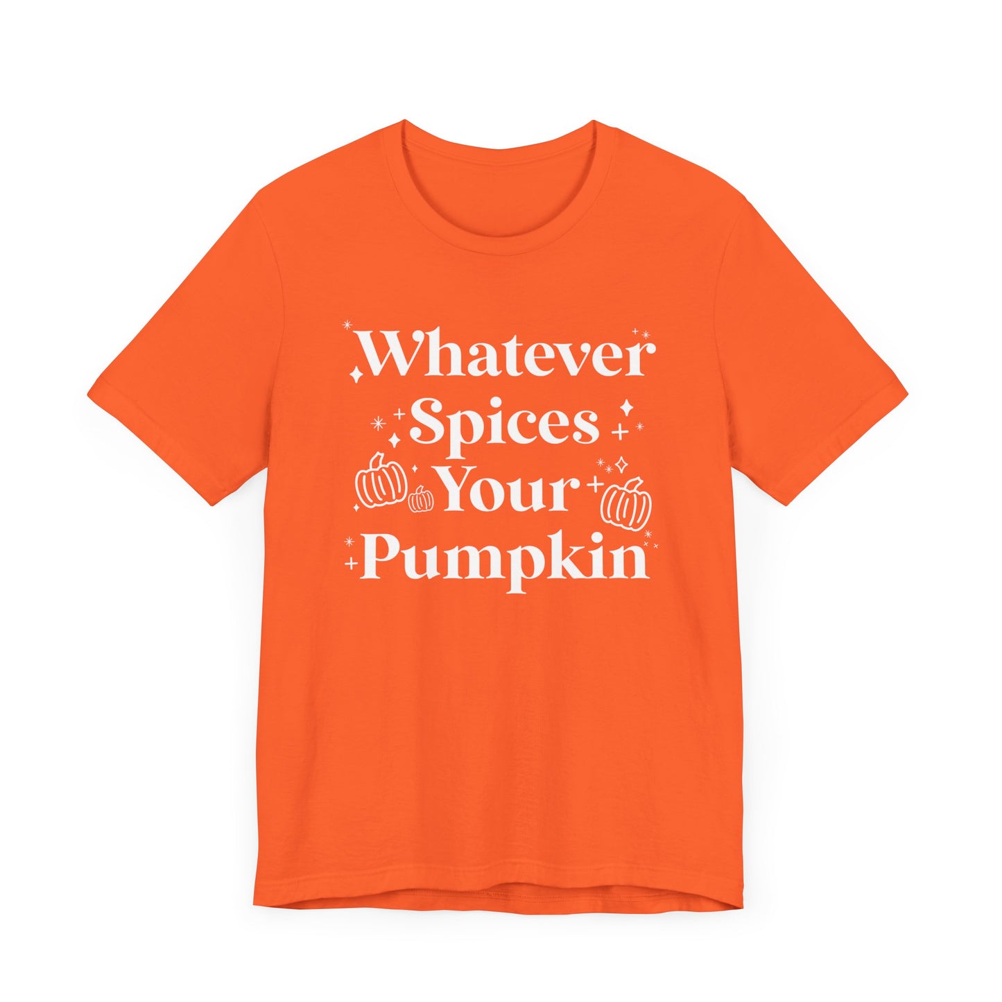 Whatever Spices Your Pumpkin Unisex Fit Graphic Tee | Ladies Fall T-Shirt