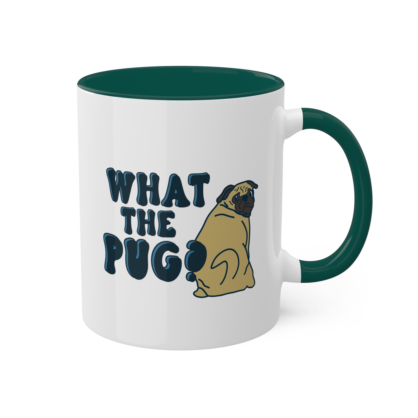 What the Pug Dog Coffee Mug | Dog Lover Coffee Mug | Funny Dog Owner Gifts