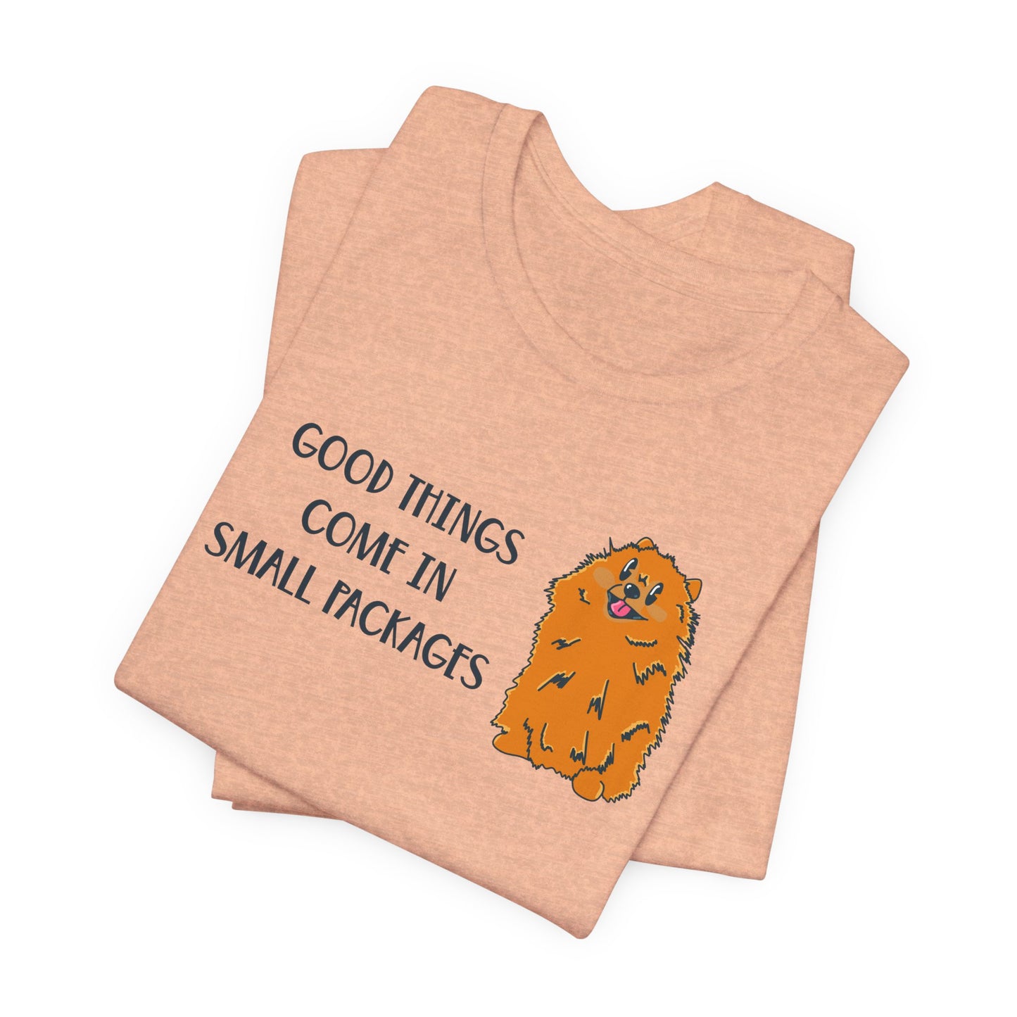 Good Things Come in Small Packages Pomeranian Dog Graphic Tee | Short People Humor | Dog Lover Gifts | Pomeranian Owner Shirt