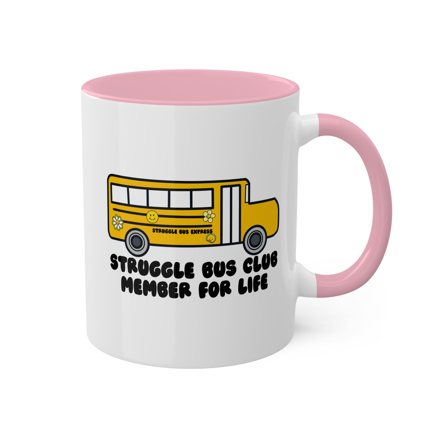 Struggle Bus Club Member For Life Coffee Mug with color inside and color handles