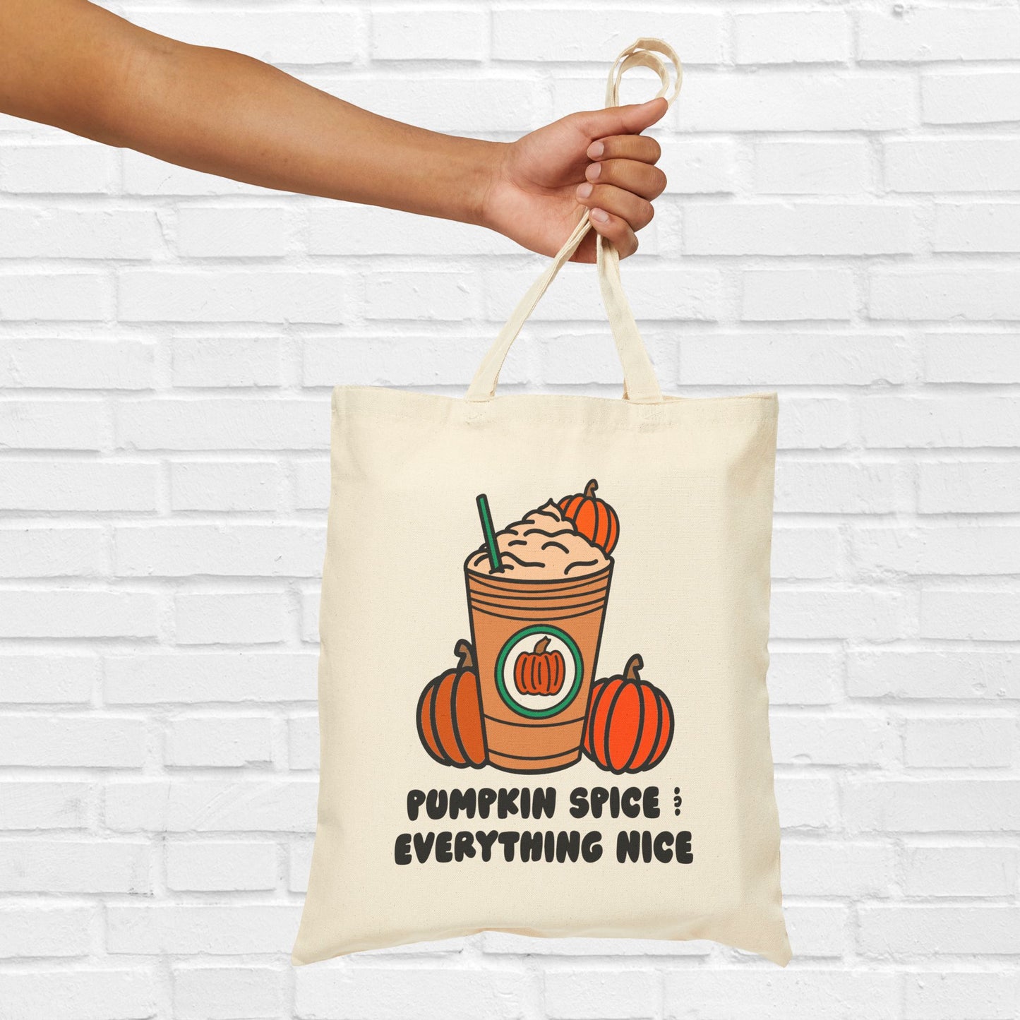 Pumpkin Spice and Everything Nice Cotton Canvas Tote Bag | Pumpkin Spice Latte Coffee Tote