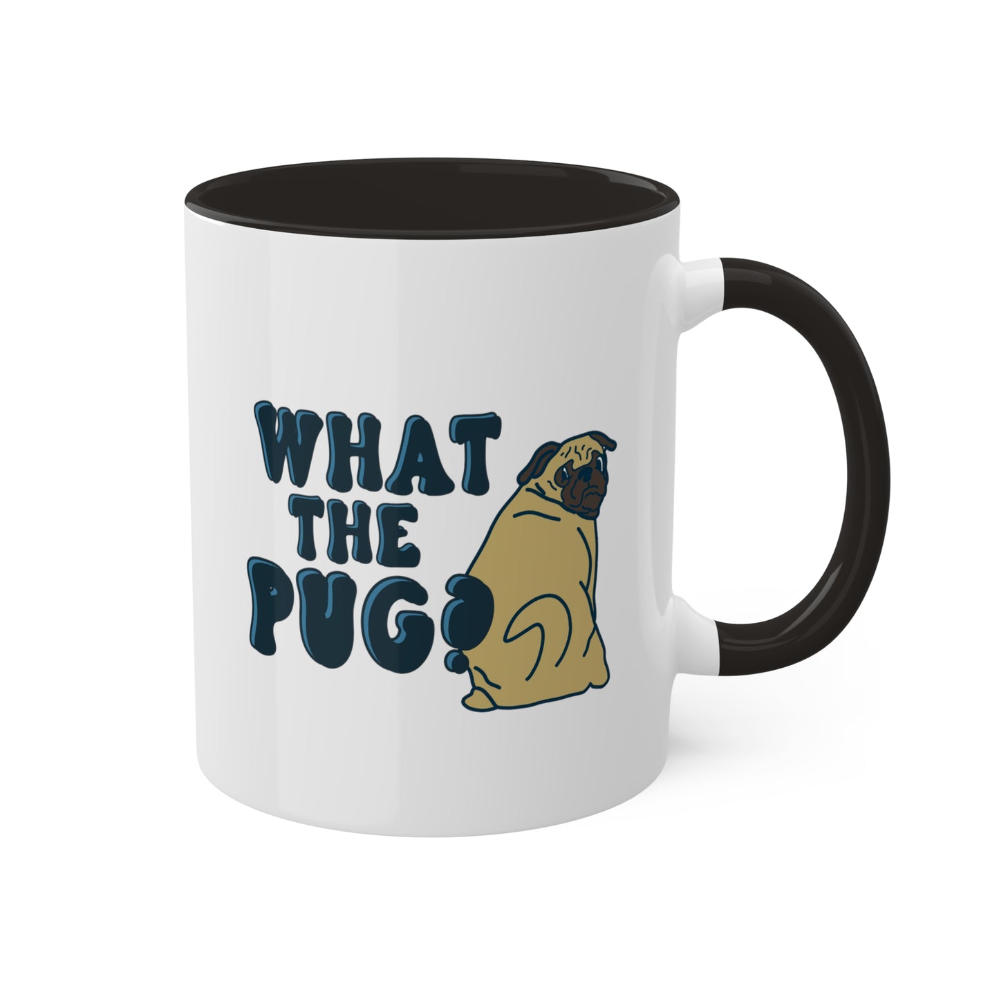 What the Pug Dog Coffee Mug | Dog Lover Coffee Mug | Funny Dog Owner Gifts