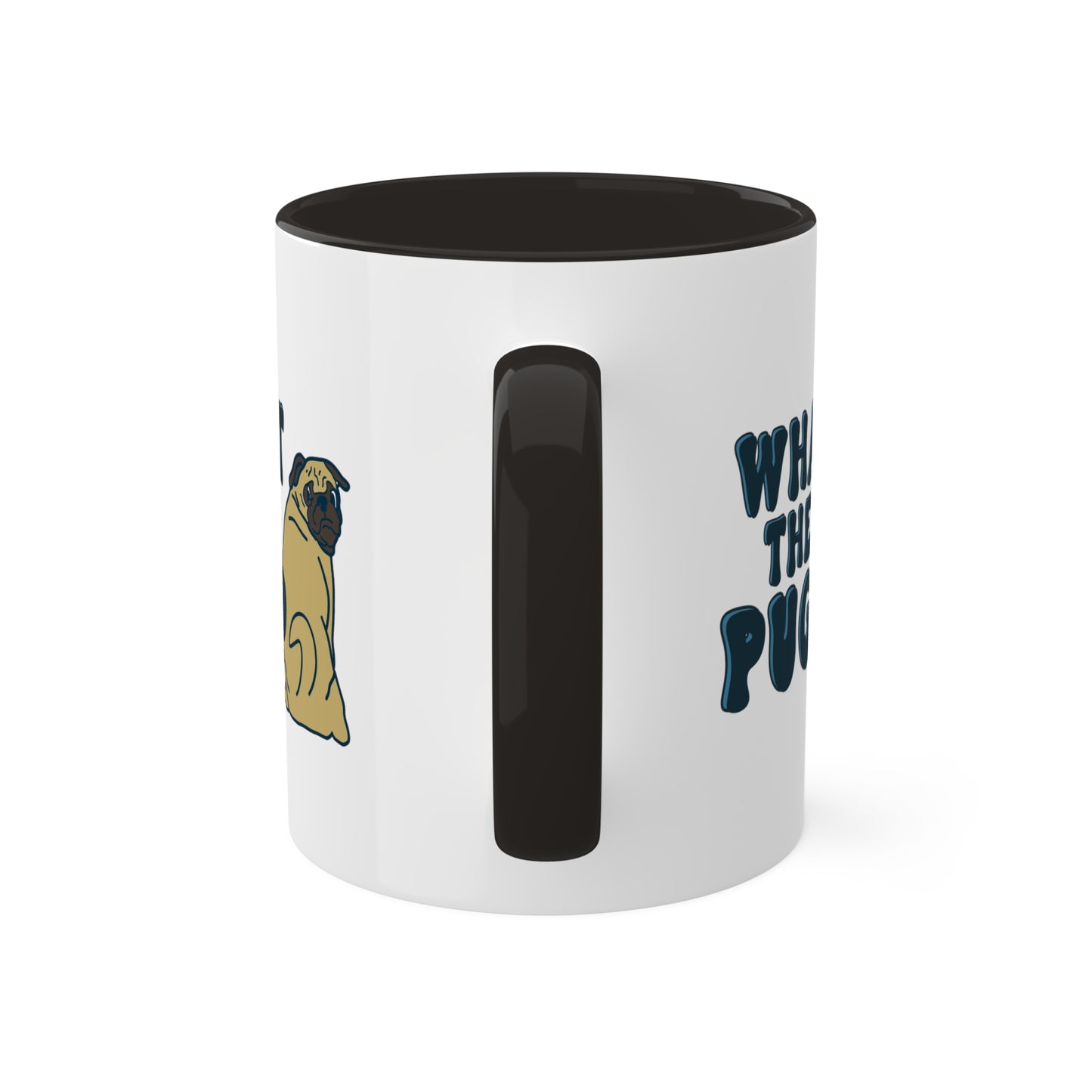 What the Pug Dog Coffee Mug | Dog Lover Coffee Mug | Funny Dog Owner Gifts